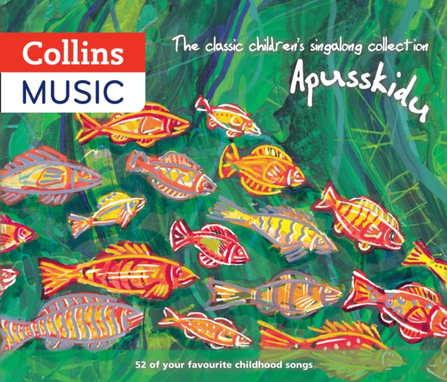 The classic children’s singalong collection: Apusskidu : 52 of Your Favourite Childhood Songs: Nursery Rhymes, Song-Stories, Folk Tunes, Pop Hits, Musicals and Music Hall Classics, Multiple-component retail product, part(s) enclose Book