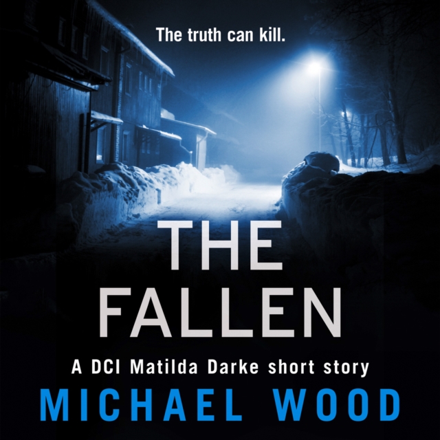 The Fallen : A Dci Matilda Darke Short Story, eAudiobook MP3 eaudioBook