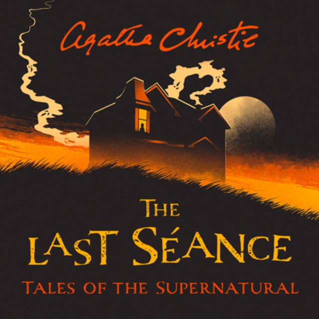 The Last Seance : Tales of the Supernatural by Agatha Christie, eAudiobook MP3 eaudioBook