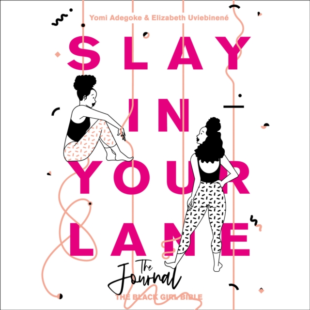 Slay In Your Lane (The Audio Journal): An empowering and practical toolkit to help you find success in every area of your life, eAudiobook MP3 eaudioBook