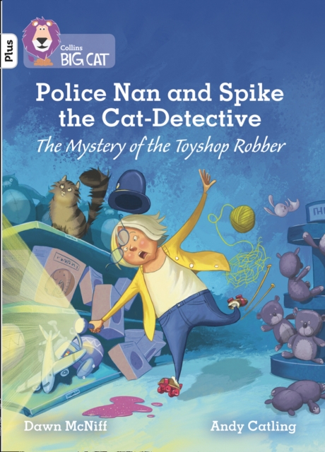 Police Nan and Spike the Cat-Detective - The Mystery of the Toyshop Robber : Band 10+/White Plus, Paperback / softback Book