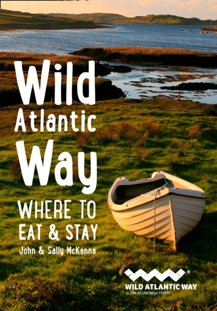Wild Atlantic Way : Where to Eat and Stay, Paperback / softback Book