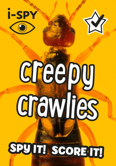 i-SPY Creepy Crawlies : Spy it! Score it!, Paperback / softback Book