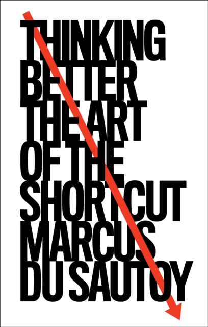 Thinking Better : The Art of the Shortcut, Hardback Book