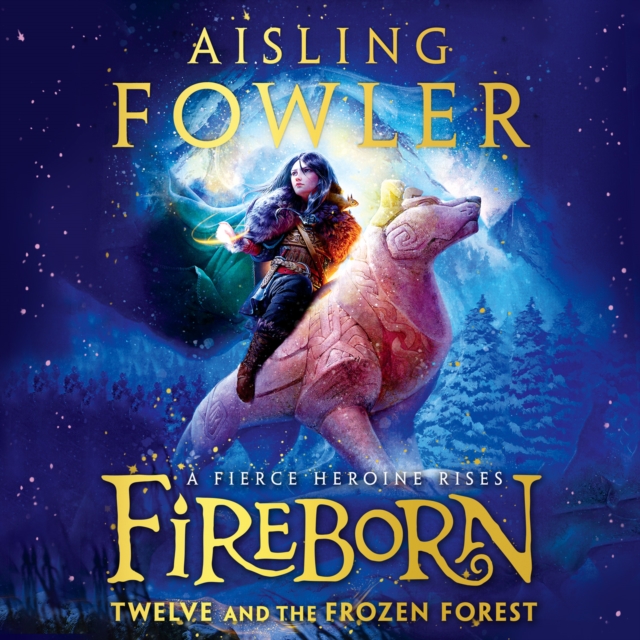 Fireborn: Twelve and the Frozen Forest, eAudiobook MP3 eaudioBook