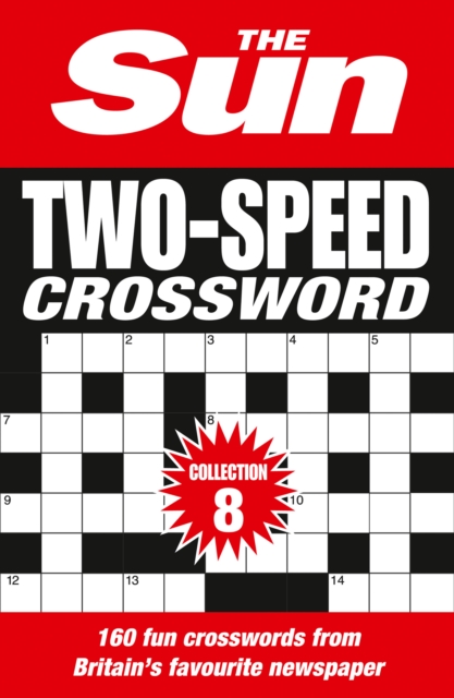 The Sun Two-Speed Crossword Collection 8 : 160 Two-in-One Cryptic and Coffee Time Crosswords, Paperback / softback Book