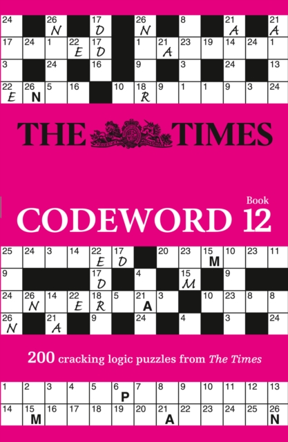 The Times Codeword 12 : 200 Cracking Logic Puzzles, Paperback / softback Book