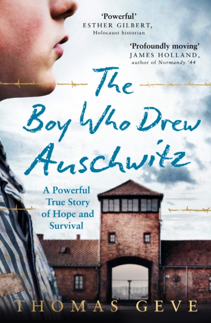 The Boy Who Drew Auschwitz : A Powerful True Story of Hope and Survival, EPUB eBook
