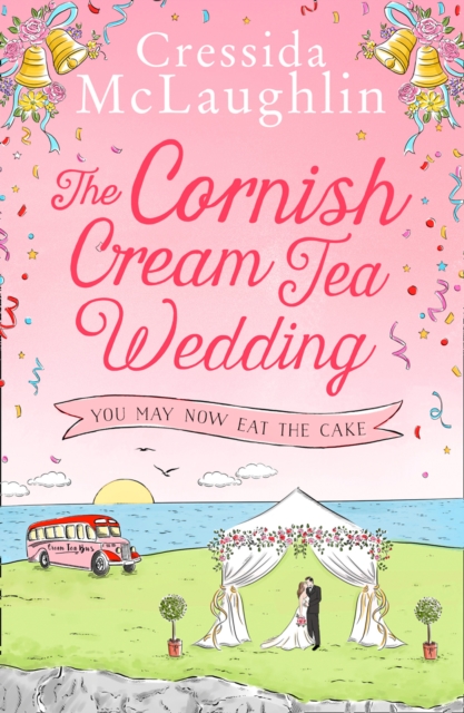 The Cornish Cream Tea Wedding: Part Three - You May Now Eat The Cake, EPUB eBook