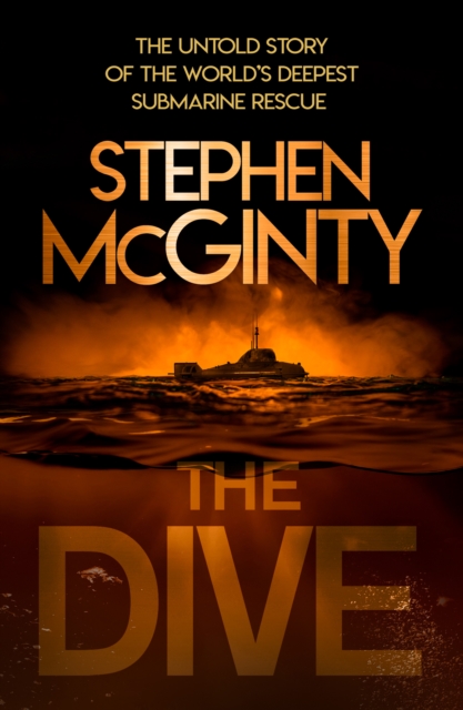 The Dive : The untold story of the world's deepest submarine rescue, EPUB eBook