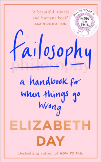 Failosophy : A Handbook for When Things Go Wrong, Hardback Book