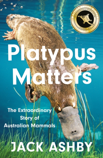 Platypus Matters : The Extraordinary Story of Australian Mammals, EPUB eBook
