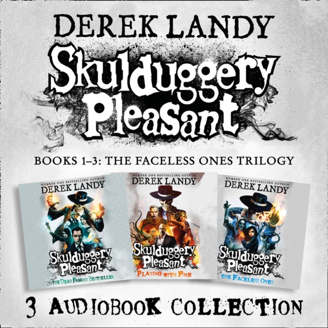 Skulduggery Pleasant: Audio Collection Books 1-3: The Faceless Ones Trilogy : Skulduggery Pleasant, Playing with Fire, the Faceless Ones, eAudiobook MP3 eaudioBook