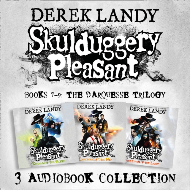 Skulduggery Pleasant: Audio Collection Books 7-9: The Darquesse Trilogy : Kingdom of the Wicked, Last Stand of Dead Men, the Dying of the Light, eAudiobook MP3 eaudioBook