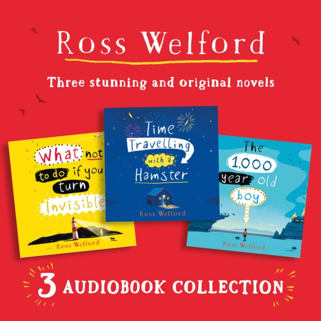Ross Welford Audio Collection : Time Travelling with a Hamster, What Not to Do If You Turn Invisible, the 1,000 Year Old Boy, eAudiobook MP3 eaudioBook