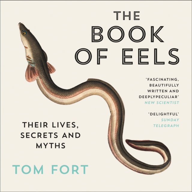 The Book of Eels : Their Lives, Secrets and Myths, eAudiobook MP3 eaudioBook