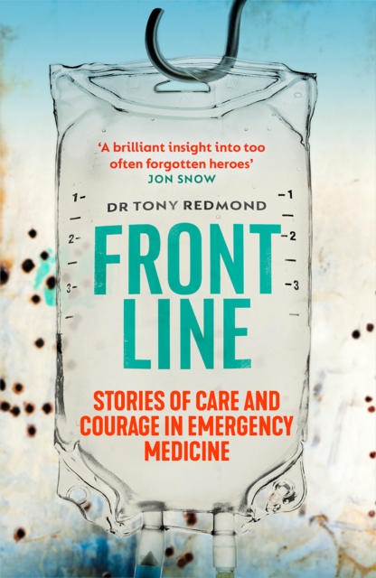 Frontline : Saving Lives in War, Disaster and Disease, EPUB eBook