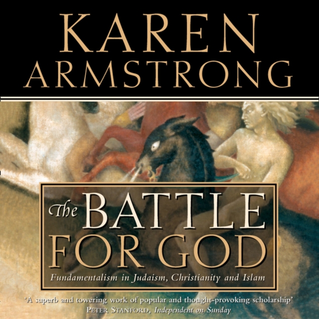 The Battle for God : Fundamentalism in Judaism, Christianity and Islam, eAudiobook MP3 eaudioBook