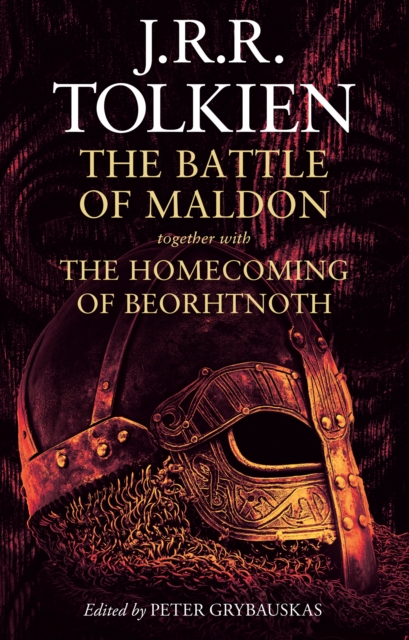 The Battle of Maldon : Together with the Homecoming of Beorhtnoth, EPUB eBook