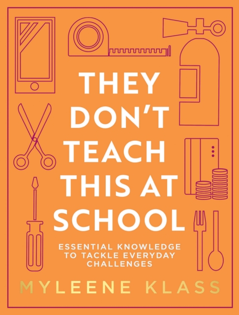 They Don't Teach This at School : Essential knowledge to tackle everyday challenges, EPUB eBook