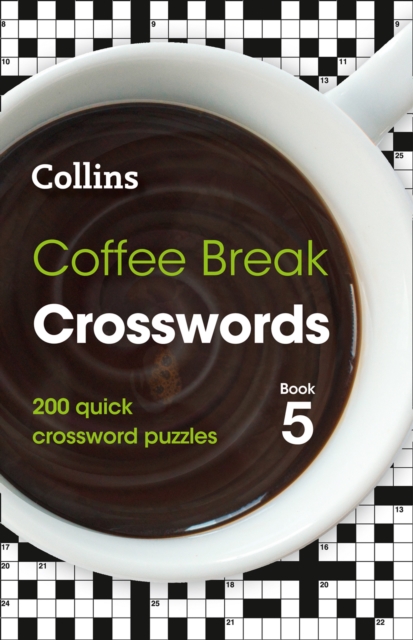 Coffee Break Crosswords Book 5 : 200 Quick Crossword Puzzles, Paperback / softback Book