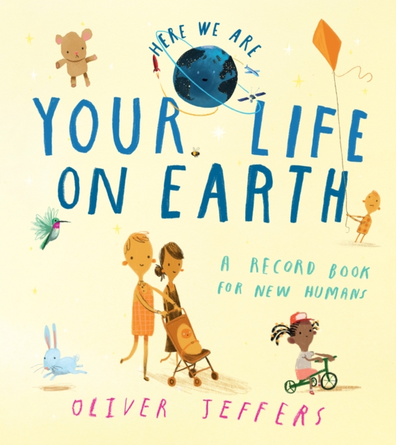 Your Life On Earth : A Record Book for New Humans, Hardback Book Your Life On Earth : A Record Book for New Humans, Hardback Book