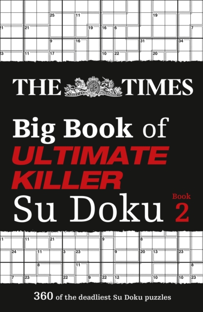 The Times Big Book of Ultimate Killer Su Doku book 2 : 360 of the Deadliest Su Doku Puzzles, Paperback / softback Book