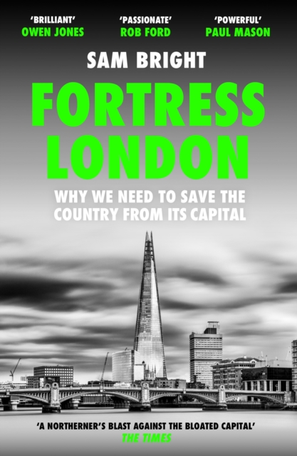 Fortress London : Why we need to save the country from its capital, EPUB eBook