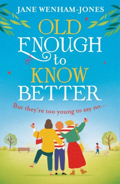 Old Enough to Know Better, Paperback / softback Book