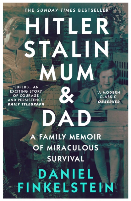 Hitler, Stalin, Mum and Dad : A Family Memoir of Miraculous Survival, EPUB eBook