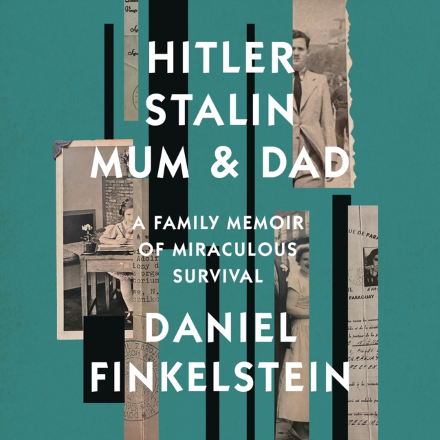 Hitler, Stalin, Mum and Dad : A Family Memoir of Miraculous Survival, eAudiobook MP3 eaudioBook