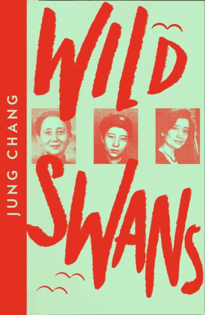 Wild Swans : Three Daughters of China, Paperback / softback Book
