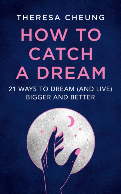 How to Catch A Dream : 21 Ways to Dream (and Live) Bigger and Better, EPUB eBook