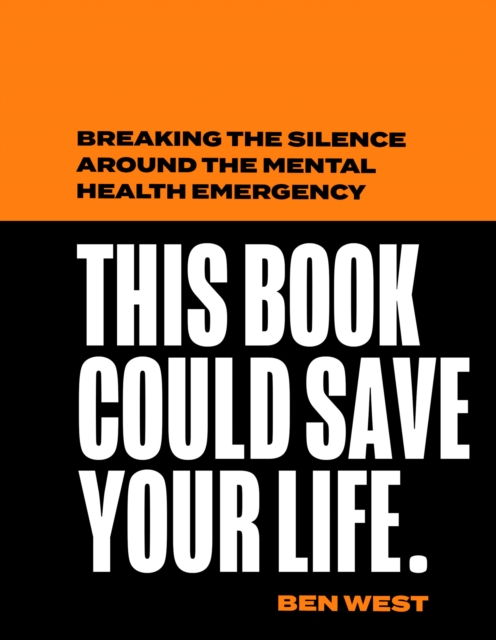 This Book Could Save Your Life : Breaking the silence around the mental health emergency, EPUB eBook