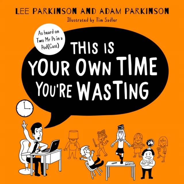 This Is Your Own Time You’re Wasting : Classroom Confessions, Calamities and Clangers, eAudiobook MP3 eaudioBook