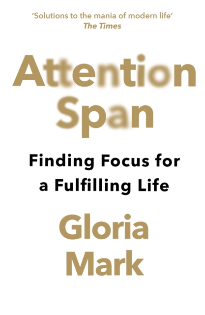 Attention Span : Finding Focus for a Fulfilling Life, EPUB eBook