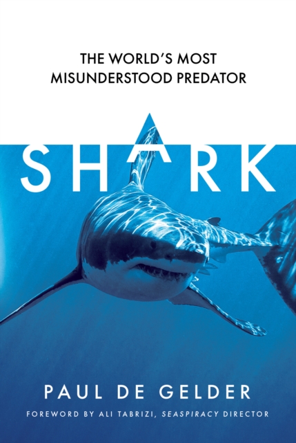 Shark : The World’s Most Misunderstood Predator, Paperback / softback Book