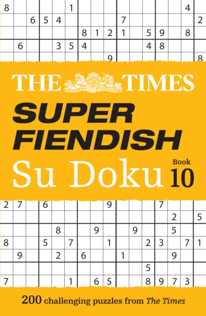The Times Super Fiendish Su Doku Book 10 : 200 Challenging Puzzles, Paperback / softback Book