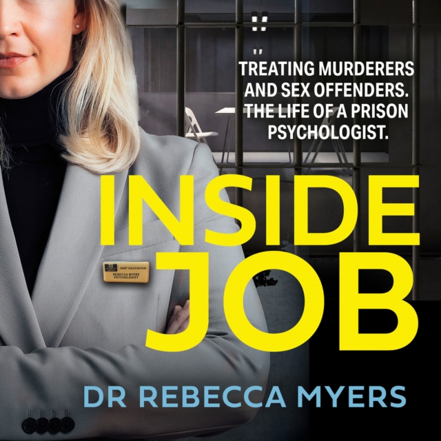 Inside Job : Treating Murderers and Sex Offenders. the Life of a Prison Psychologist., eAudiobook MP3 eaudioBook