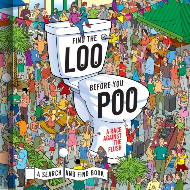 Find the Loo Before You Poo : A Race Against the Flush, EPUB eBook