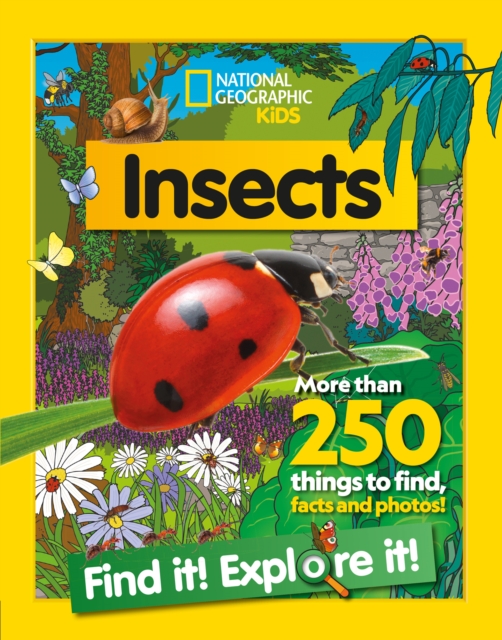 Insects Find it! Explore it! : More Than 250 Things to Find, Facts and Photos!, Paperback / softback Book