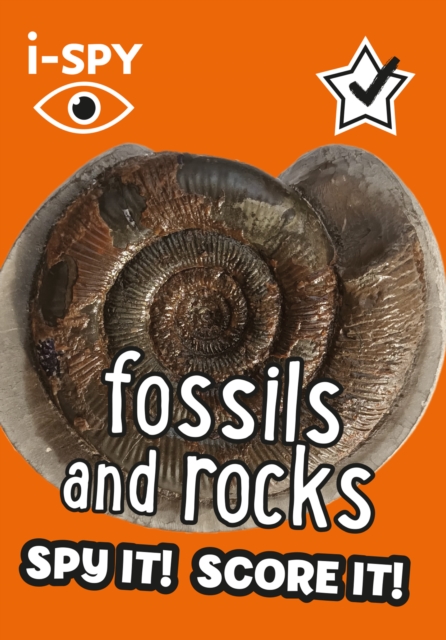 i-SPY Fossils and Rocks : Spy it! Score it!, Paperback / softback Book