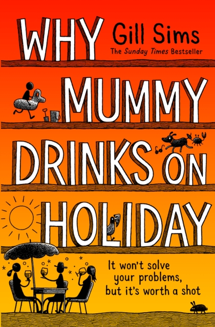 Why Mummy Drinks on Holiday, Hardback Book