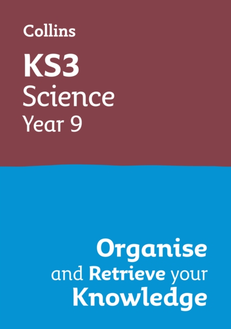 KS3 Science Year 9: Organise and retrieve your knowledge : Ideal for Year 9, Paperback / softback Book