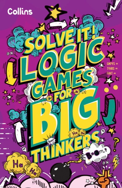 Logic Games for Big Thinkers : More Than 120 Fun Puzzles for Kids Aged 8 and Above, Paperback / softback Book