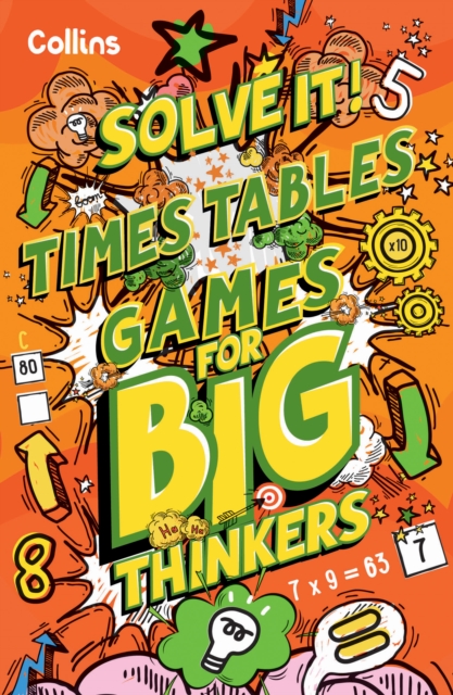Times Table Games for Big Thinkers : More Than 120 Fun Puzzles for Kids Aged 8 and Above, Paperback / softback Book