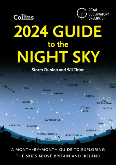 2024 Guide to the Night Sky : A Month-by-Month Guide to Exploring the Skies Above Britain and Ireland, Paperback / softback Book