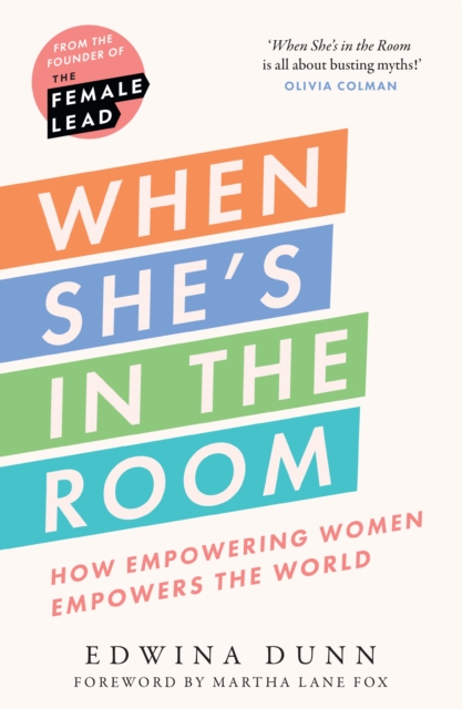When She’s in the Room : How Empowering Women Empowers the World, Hardback Book