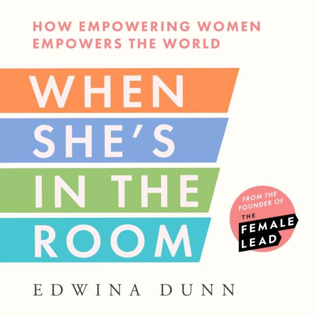 When She's in the Room : How Empowering Women Empowers the World, eAudiobook MP3 eaudioBook