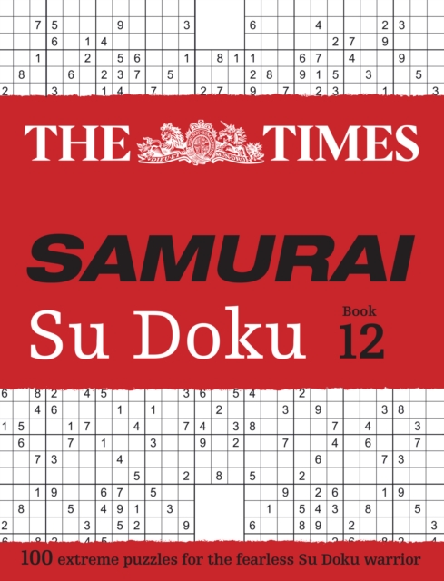 The Times Samurai Su Doku 12 : 100 Extreme Puzzles for the Fearless Su Doku Warrior, Paperback / softback Book
